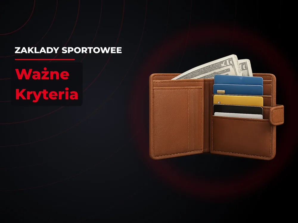 Zaklady Sportowee - Ważne Kryteria