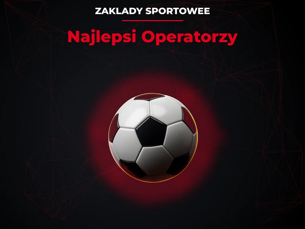 Zaklady Sportowee - Najlepsi Operatorzy